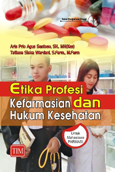 Etika Profesi Kefarmasian dan Hukum Kesehatan untuk Mahasiswa Farmasi